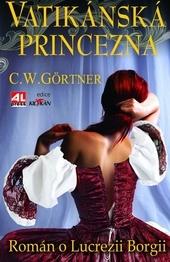 Kniha: Vatikánská princezna - Christopher W. Gortner