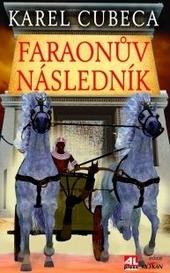 Kniha: Faraonův následník - Karel Cubeca