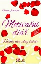 Kniha: Motivační diář 2018 - Každý den plný štěstí - Blanka Svobodová