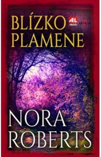 Kniha: Blízko plamene - Nora Roberts