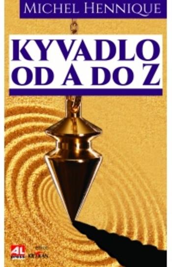 Kniha: Kyvadlo od A do Z - Michel Hennique