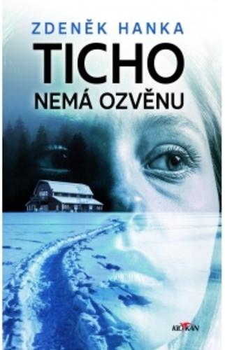 Kniha: Ticho nemá ozvěnu - Zdeněk Hanka