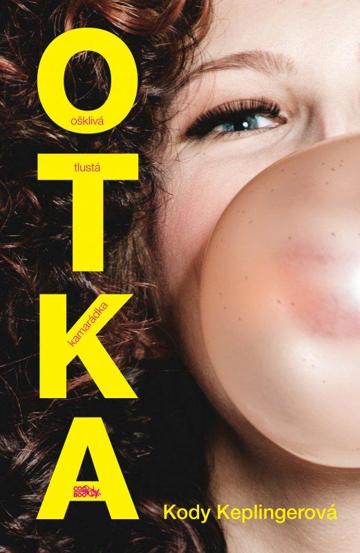 Kniha: OTKA - Ošklivá tlustá kamarádka - Kody Keplingerová