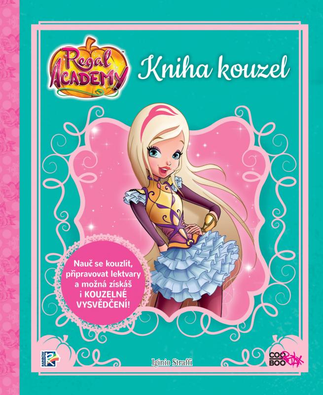 Kniha: Regal Academy - Kniha kouzel - Iginio Straffi