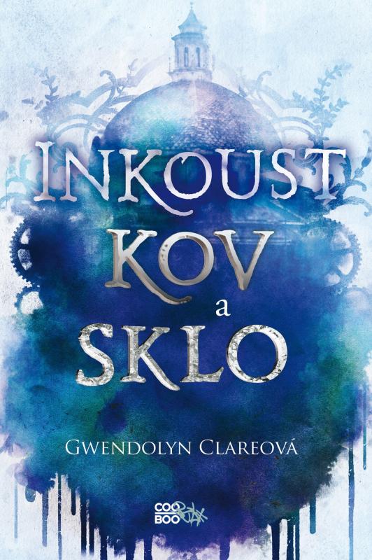 Kniha: Inkoust, kov a sklo - Gwendolyn Clare