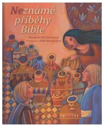 Kniha: Neznámé příběhy Bible - Margaret McAllisterová