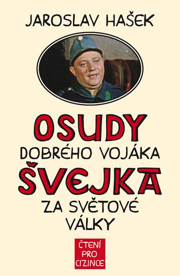 Kniha: Osudy dobrého vojáka Švejka za světové v - Hašek Jaroslav