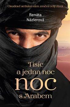 Kniha: Tisíc a jedna noc s arabem - Názlerová, Renáta