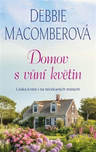 Kniha: Domov s vůní květin - Macomberová, Debbie