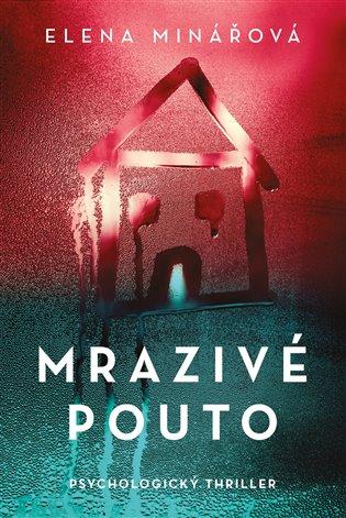 Kniha: Mrazivé pouto - Minářová, Elena