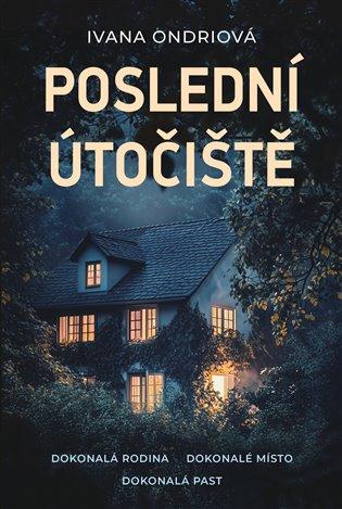 Kniha: Poslední útočiště - Ondriová, Ivana