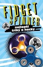 Kniha: FIDGET SPINNER - nejlepší triky a hacky (česká verze)autor neuvedený