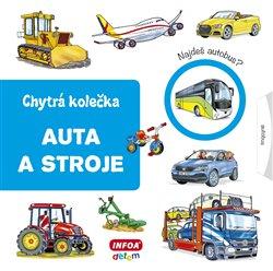 Kniha: Chytrá kolečka - Auta a stroje - Navrátilová, Jana