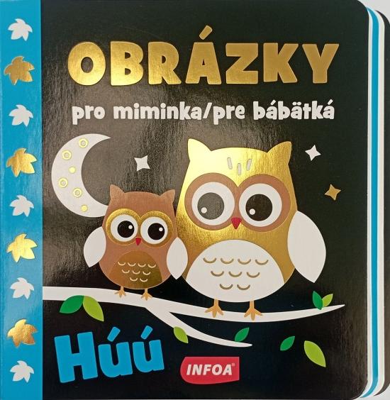 Kniha: Obrázky pre bábätká - Húúautor neuvedený