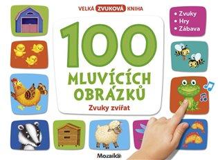 Kniha: 100 mluvících obrázků - Zvuky zvířatautor neuvedený