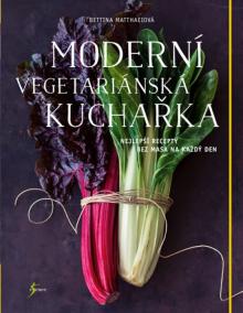 Moderní vegetariánská kuchařka