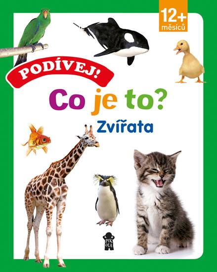 Kniha: Podívej! Co je to? Zvířataautor neuvedený