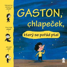 Gaston, chlapeček, který se pořád ptal - 2.vydání