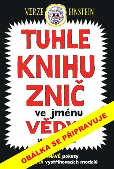 Kniha: Tuhle knihu znič ve jménu vědy: Verze Einstein - Barfield Mike