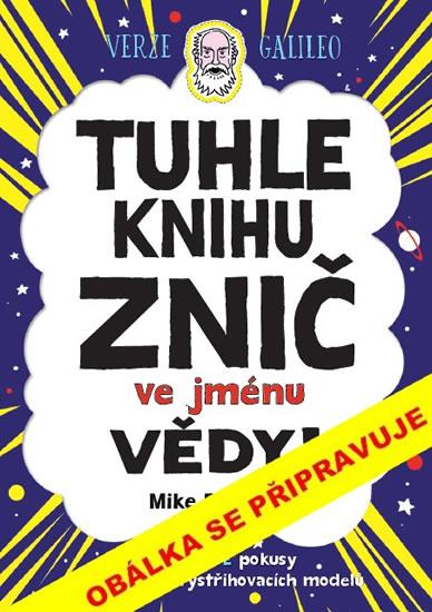 Kniha: Tuhle knihu znič ve jménu vědy: Verze Galileo - Barfield Mike