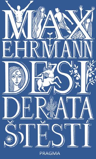Kniha: Desiderata štěstí - Ehrmann Max