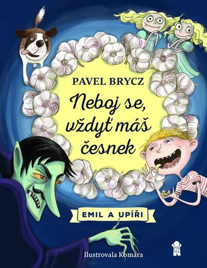 Kniha: Neboj se, vždyť máš česnek - Brycz Pavel