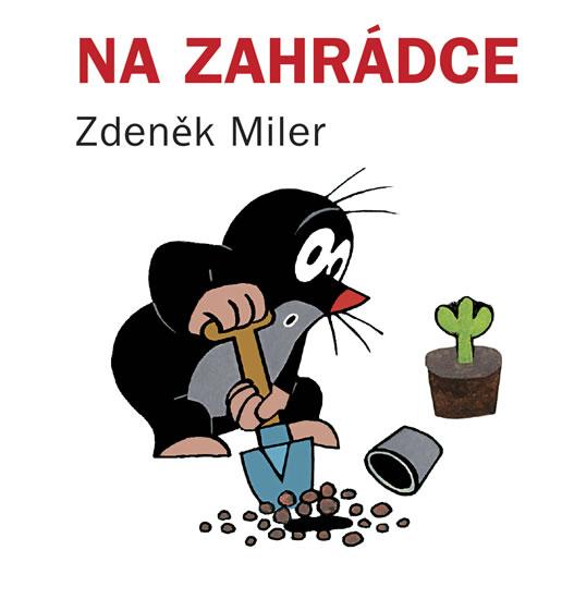 Kniha: Na zahrádce - Miler Zdeněk