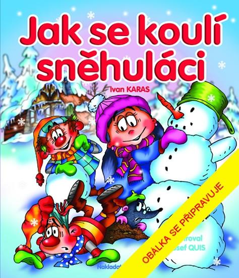 Kniha: Jak se koulí sněhuláci - Karas Ivan