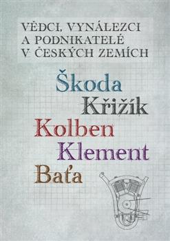 Kniha: Vědci, vynálezci a podnikatelé v Českých zemích - Jan Králík