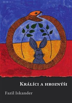 Kniha: Králíci a hroznýši - Iskander, Fazil