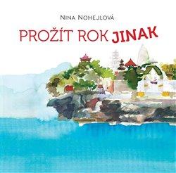 Kniha: Prožít rok jinak - Nohejlová, Nina