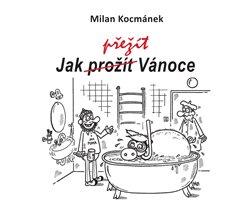 Kniha: Jak přežít Vánoce - Kocmánek, Milan