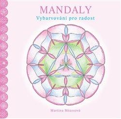 Kniha: Mandaly. Vybarvování pro radost - Mózesová, Martina