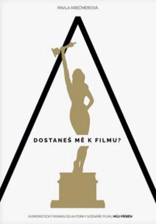 Kniha: A dostaneš mě k filmu? - Pavla Krečmerová