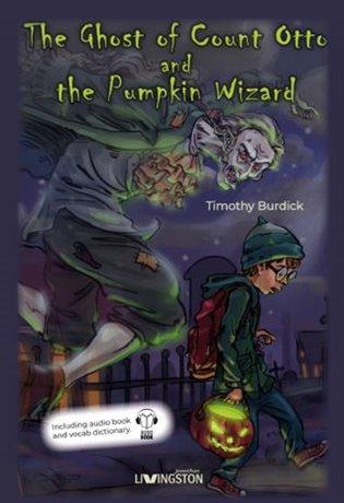 Kniha: The Ghost of Count Otto and the Pumpkin Wizard - Burdick, Timothy