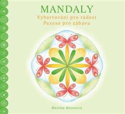 Kniha: Mandaly. Vybarvování pro radost. Pexeso pro zábavu - Martina Mózesová