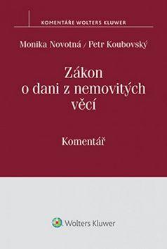 Kniha: Zákon o dani z nemovitých věcí - Monika Novotná; Petr Koubovský