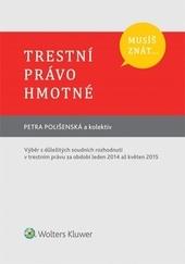 Kniha: Musíš znát... Trestní právo hmotné - Petra Polišenská