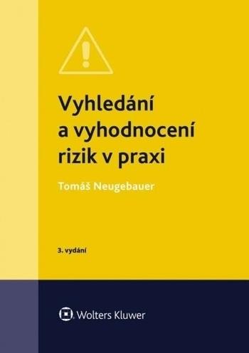 Kniha: Vyhledání a vyhodnocení rizik v praxi - 3. vydání - Tomáš Neugebauer