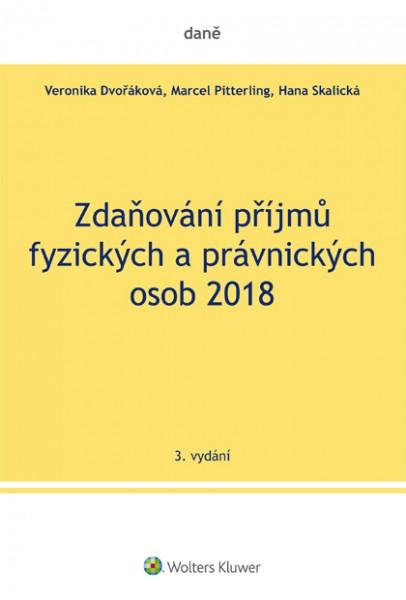 Kniha: Zdaňování příjmů fyzických a právnických osob 2018 - 3.vydání - Veronika  Dvořáková