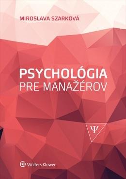 Kniha: Psychológia pre manažérov - Miroslava Szarková