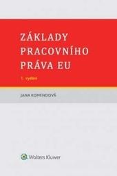 Kniha: Základy pracovního práva EU - Jana Komendová