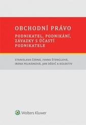 Kniha: Obchodní právo - podnikatel, podnikání, závazky s účastí podnikatele - Stanislava Černá