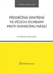 Předběžná opatření ve věcech ochrany proti domácímu násilí