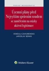 Kniha: Územní plány před Nejvyšším správním soudem se zaměřením na otázky aktivní legitimace - Vendula Zahumenská