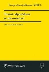 Kniha: Kompendium judikatury 2. díl Trestní odpovědnost ve zdravotnictví - Blanka Havlíčková