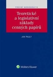 Kniha: Teoretické a legislativní základy cenných papírů - Jan Pauly