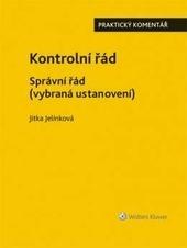 Kniha: Kontrolní řád. Správní řád (vybraná ustanovení). Praktický komentář - Jitka Jelínková