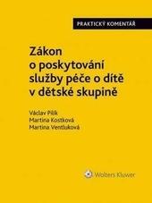 Kniha: Zákon o poskytování služby péče o dítě v dětské skupině - Václav Pilík