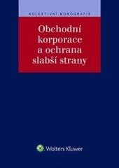 Kniha: Obchodní korporace a ochrana slabší strany - Stanislava Černá